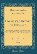 Cassell's History of England, Vol. 6: From the Death of Sir Robert Peel to the Illness of the Prince of Wales; With Numerous Illustrations, Including di Unknown Author edito da Forgotten Books
