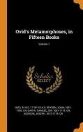 Ovid's Metamorphoses, In Fifteen Books; Volume 1 di 43 B C -17 or 18 a D Ovid, John Dryden, Samuel Garth edito da Franklin Classics