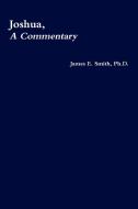 Joshua, A Commentary di Ph.D. Smith edito da Lulu.com