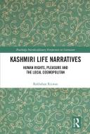 Kashmiri Life Narratives di Rakhshan Rizwan edito da Taylor & Francis Ltd