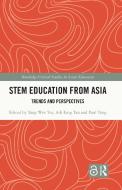 STEM Education From Asia di Tang Wee Teo, Aik-Ling Tan, Paul Teng edito da Taylor & Francis Ltd