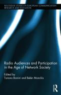 Radio Audiences and Participation in the Age of Network Society edito da Taylor & Francis Ltd