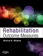 Rehabilitation Outcome Measures di Emma K. Stokes edito da Elsevier Health Sciences