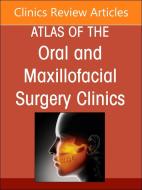 Maxillary and Midface Reconstruction, Part 1, an Issue of Atlas of the Oral & Maxillofacial Surgery Clinics edito da Elsevier Science