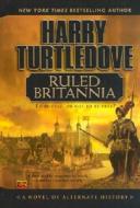 Ruled Britannia di Harry Turtledove edito da Roc