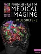 Fundamentals Of Medical Imaging di Paul Suetens edito da Cambridge University Press