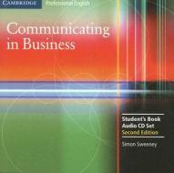 Communicating In Business Audio Cd Set (2 Cds) di Simon Sweeney edito da Cambridge University Press