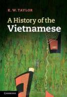 A History of the Vietnamese di K. W. Taylor edito da Cambridge University Press