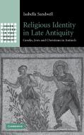 Religious Identity in Late Antiquity di Isabella Sandwell edito da Cambridge University Press
