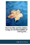 The Free Man And The Soldier di Ralph Barton Perry edito da Bibliolife