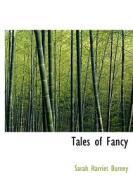Tales Of Fancy di Sarah Harriet Burney edito da Bibliolife
