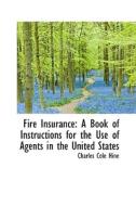 Fire Insurance di Charles Cole Hine edito da Bibliolife