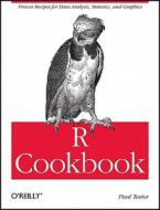 R Cookbook di Paul Teetor edito da O'Reilly UK Ltd.
