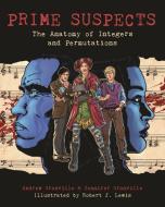 Prime Suspects di Andrew Granville, Jennifer Granville edito da Princeton Univers. Press