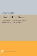 Eliot in His Time di A. Walton Litz edito da Princeton University Press