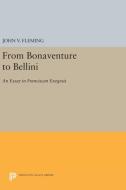 From Bonaventure to Bellini di John V. Fleming edito da Princeton University Press