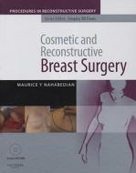 Cosmetic And Reconstructive Breast Surgery With Dvd di Maurice Y. Nahabedian edito da Elsevier Health Sciences