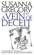 A Vein Of Deceit di Susanna Gregory edito da Little, Brown Book Group