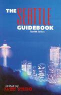 The Seattle Guidebook, 12th edito da Rowman & Littlefield