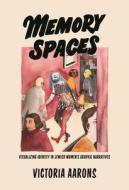 Memory Spaces di Victoria Aarons edito da Wayne State University Press
