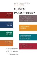 What Is Parenthood? di Linda C. McClain, Daniel Cere edito da New York University Press