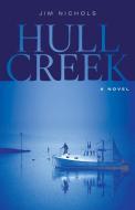Hull Creek di Jim Nichols edito da Rowman & Littlefield