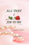 All That I Am To Be di P D HUBBERT edito da Createspace Independent Publishing Platform