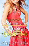 The Fine Line Between Love and Hate di Ashley Erin edito da Ashley Erin