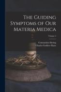 The Guiding Symptoms of Our Materia Medica; Volume 2 di Charles Godlove Raue, Constantine Hering edito da LEGARE STREET PR