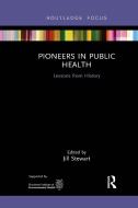 Pioneers In Public Health edito da Taylor & Francis Ltd