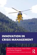 Innovation In Crisis Management di Chiara Fonio edito da Taylor & Francis Ltd