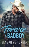 Forever a Bad Boy di Genevieve Turner edito da Indy Pub