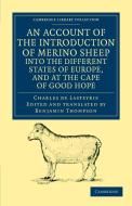 An Account of the Introduction of Merino Sheep Into the Different States of Europe, and at the Cape of Good Hope di Charles De Lasteyrie edito da Cambridge University Press