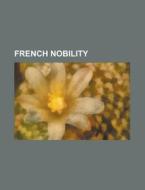 French Nobility: Jos Phine De Beauharnai di Books Llc edito da Books LLC, Wiki Series