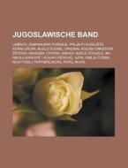 Jugoslawische Band: Laibach, Zabranjeno di Quelle Wikipedia edito da Books LLC, Wiki Series