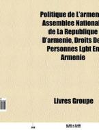 Politique De L'arm Nie: Assembl E Nation di Livres Groupe edito da Books LLC, Wiki Series