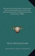 Die Mittelenglischen Fassungen Der Partonopeussage Und Ihr Verhaltnis Zum Altfranzosischen Originale (1888) di Felix Weingartner edito da Kessinger Publishing