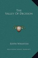 The Valley of Decision di Edith Wharton edito da Kessinger Publishing