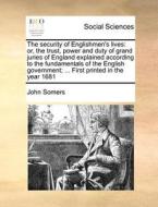 The Security Of Englishmen's Lives di John Somers edito da Gale Ecco, Print Editions
