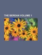 The Berean Volume 1 di Books Group edito da Rarebooksclub.com