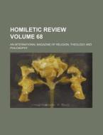 Homiletic Review Volume 68; An International Magazine of Religion, Theology and Philosophy di Books Group edito da Rarebooksclub.com