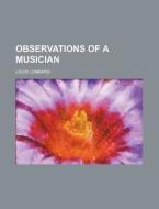 Observations of a Musician di Louis Lombard edito da Rarebooksclub.com