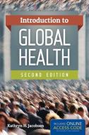 Introduction To Global Health di Kathryn H. Jacobsen edito da Jones And Bartlett Publishers, Inc