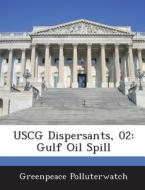 Uscg Dispersants, 02 edito da Bibliogov