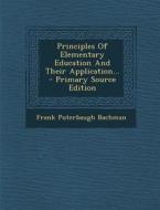 Principles of Elementary Education and Their Application... di Frank Puterbaugh Bachman edito da Nabu Press