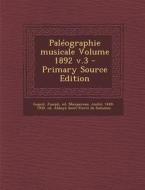 Paleographie Musicale Volume 1892 V.3 di Gajard Joseph Ed edito da Nabu Press