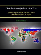 New Partnerships for a New Era di Strategic Studies Institute, Deane-Peter Baker edito da Lulu.com