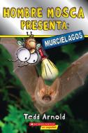 Hombre Mosca Presenta: Murciélagos (Fly Guy Presents: Bats) di Tedd Arnold edito da SCHOLASTIC EN ESPANOL