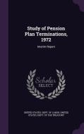 Study Of Pension Plan Terminations, 1972 edito da Palala Press