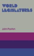 World Legislatures di John Paxton edito da Palgrave Macmillan UK